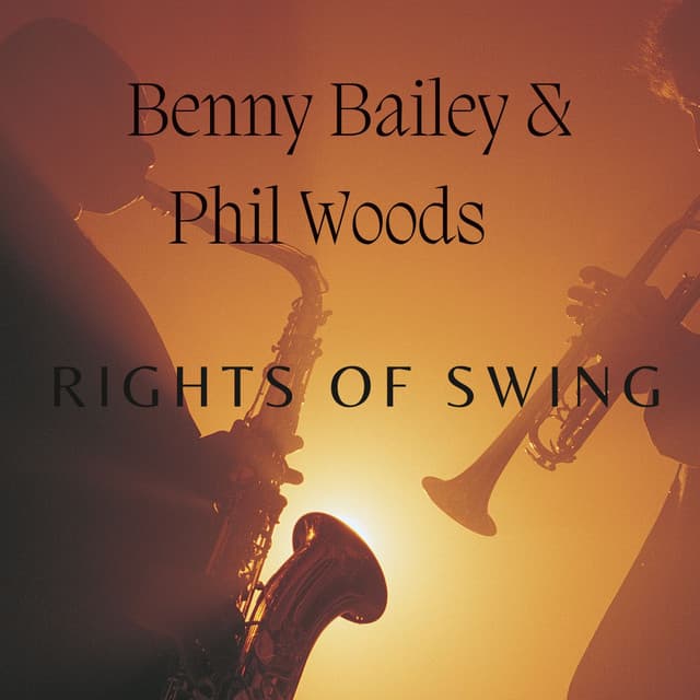 Benny Bailey & Phil Woods - RIGHTS OF SWING - Phil Woods