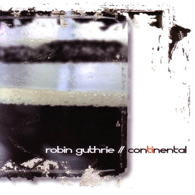 Continental - Robin Guthrie
