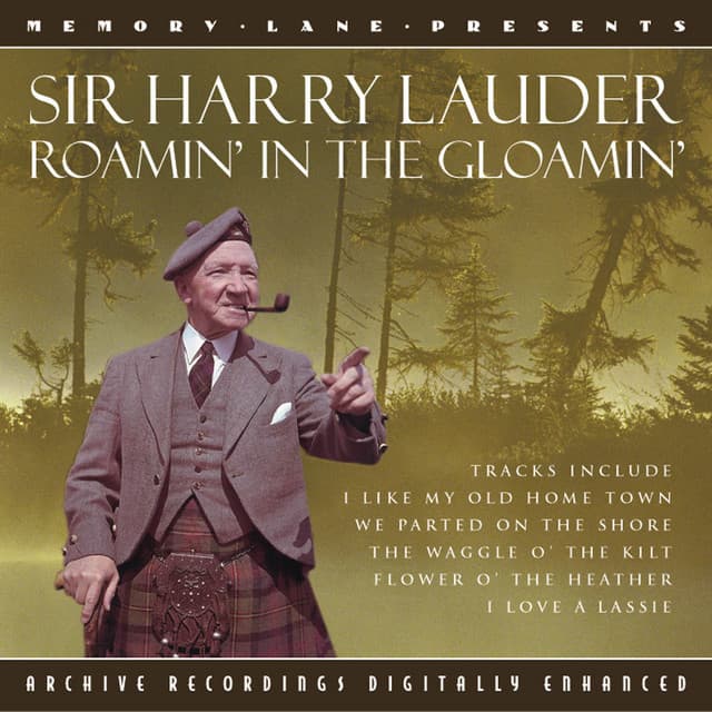 Roamin' In The Gloamin' - Sir Harry Lauder