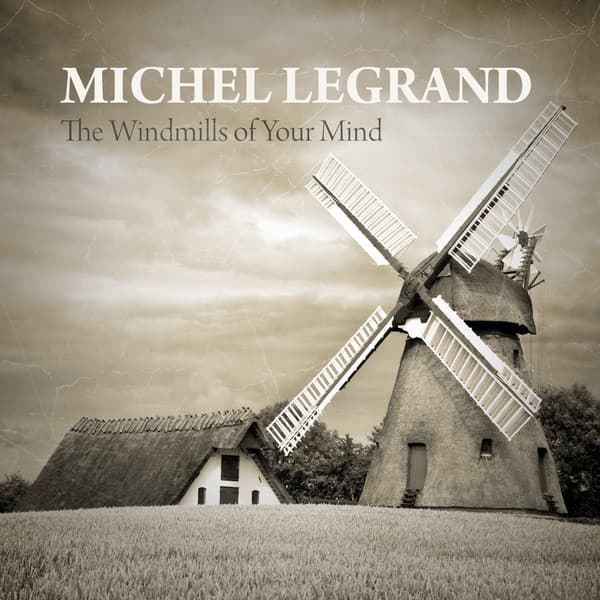 The Windmills of Your Mind - Michel Legrand