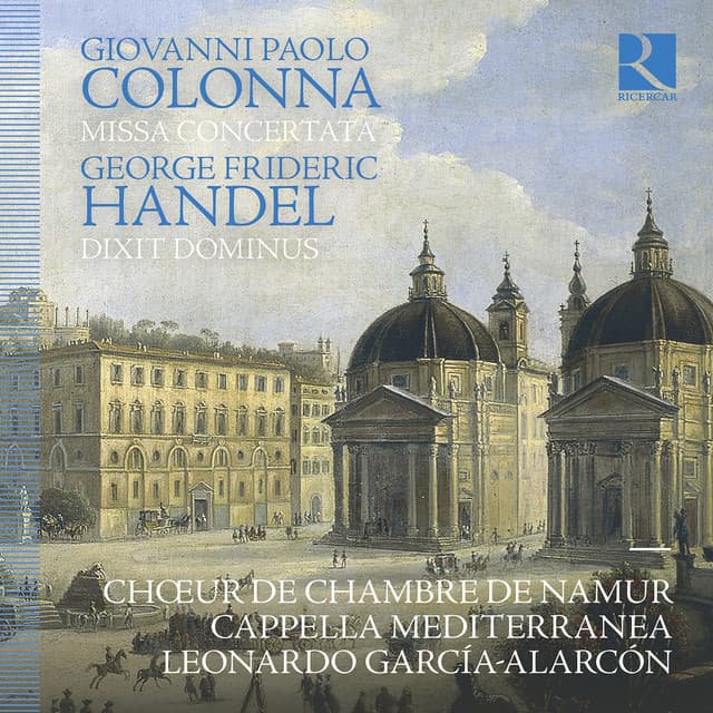Colonna: Missa Concertata - Handel: Dixit Dominus - Chœur De Chambre De Namur