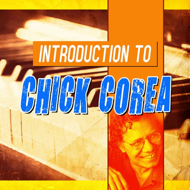 Introduction to Chick Corea - Chick Corea