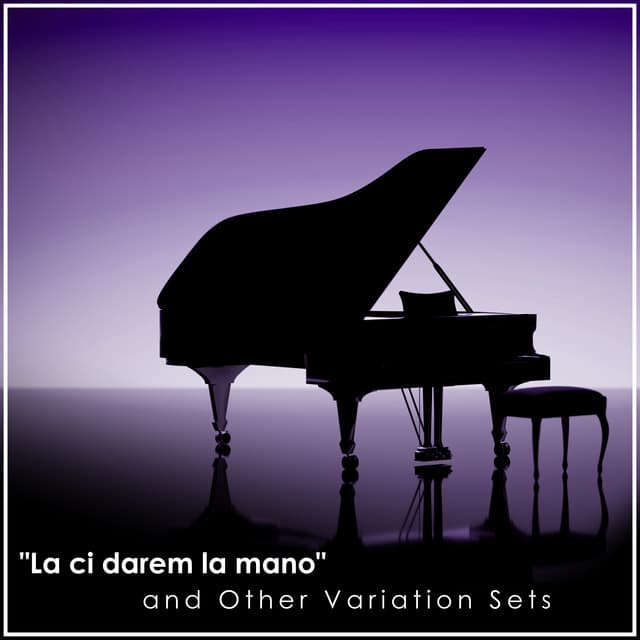 "La ci darem la mano" and Other Variation Sets - Johann Sebastian Bach