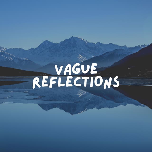 Vague Reflections - Ruhige Musik