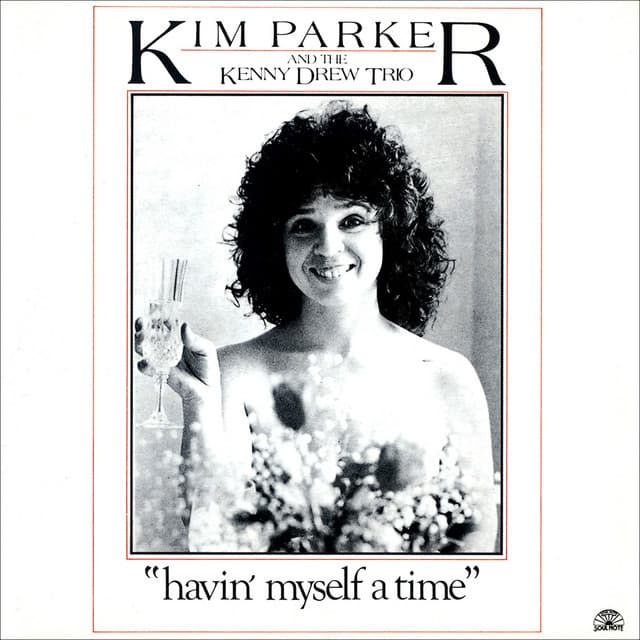 Havin' Myself A Time - Kim Parker