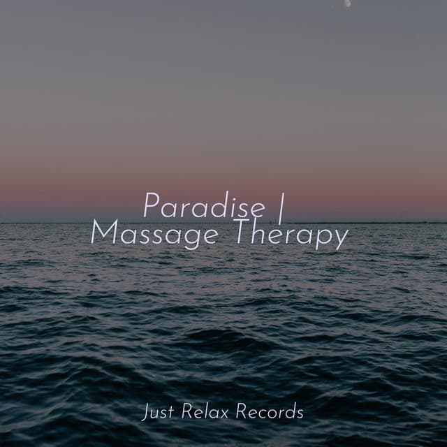 Paradise | Massage Therapy - Massage Therapy Music