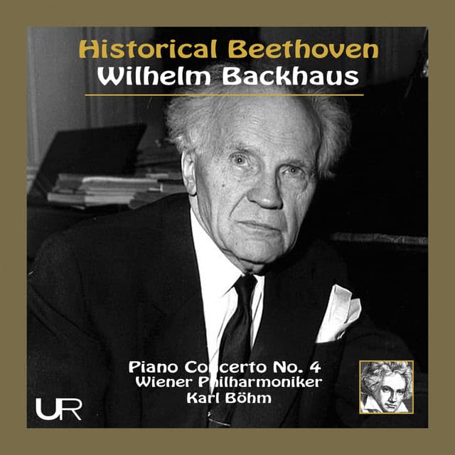 Historical Beethoven: Piano Concerto No. 4 in G Major, Op. 58 - Wilhelm Backhaus