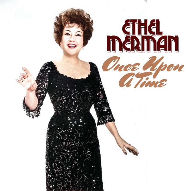 Once Upon A Time - Ethel Merman
