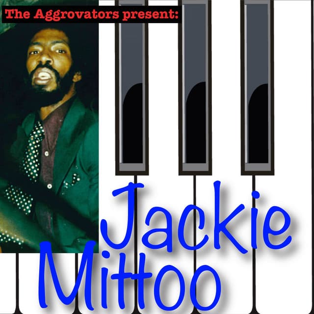 The Aggrovators Present: Jackie Mittoo - Jackie Mittoo