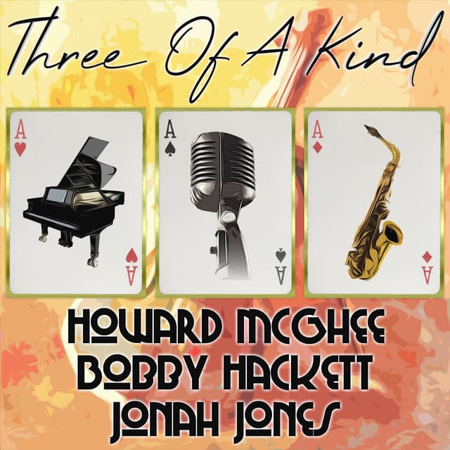 Three of a Kind: Howard McGhee, Bobby Hackett, Jonah Jones - Howard McGhee