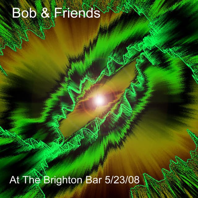 Bob & Friends at the Brighton Bar 5/23/08 - Robert Musso