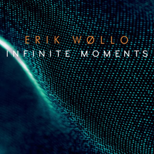 Infinite Moments - Erik Wøllo