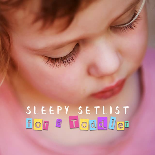 Sleepy Setlist for a Toddler - Jardim Zen