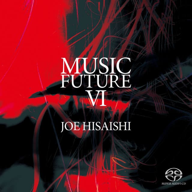 久石譲 presents ミュージック・フューチャーⅥ - Joe Hisaishi