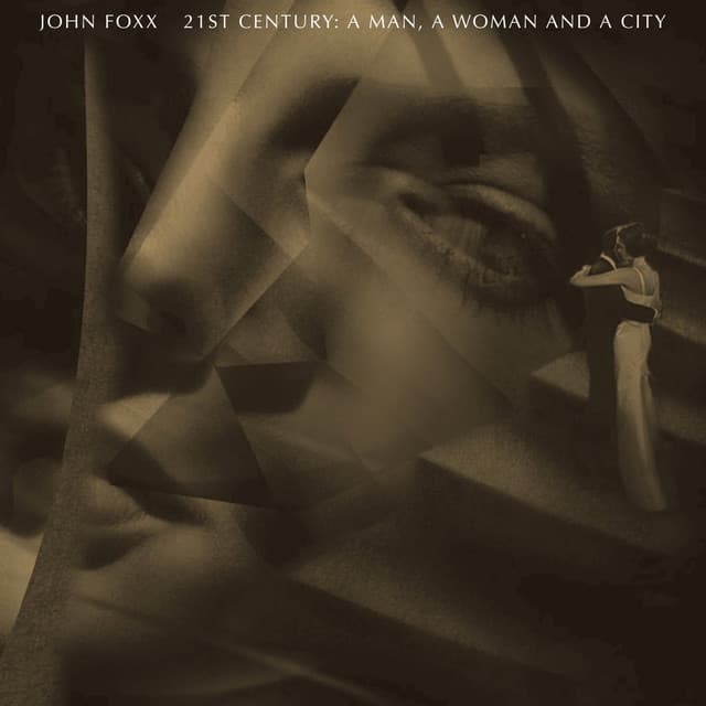 21st Century: A Man, a Woman and a City - John Foxx