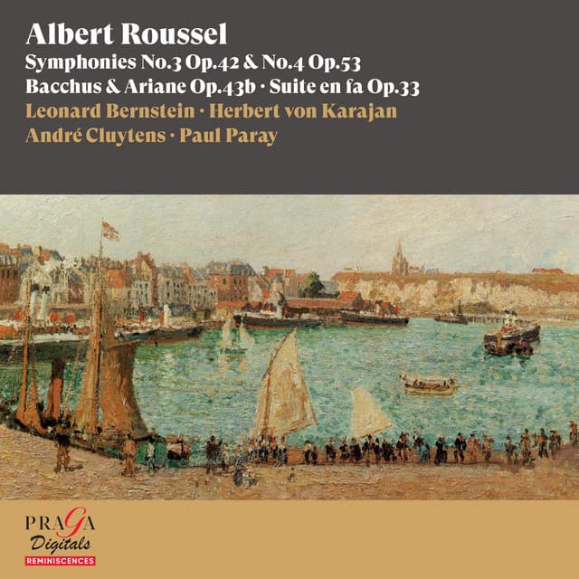 Albert Roussel: Symphonie Nos. 3 & 4, Bacchus & Ariane, Suite - Albert Roussel