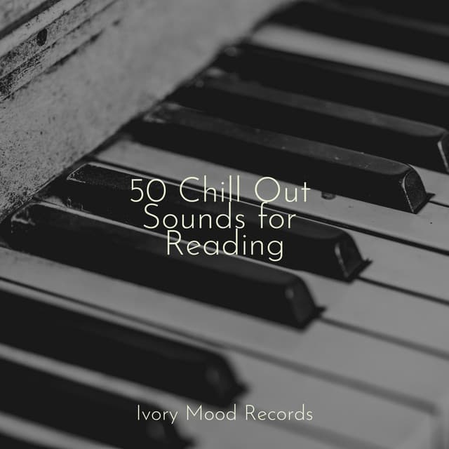 50 Chill Out Sounds for Reading - Ivory Mood