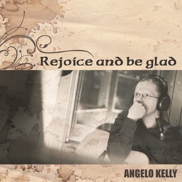 Rejoice And Be Glad - Angelo Kelly