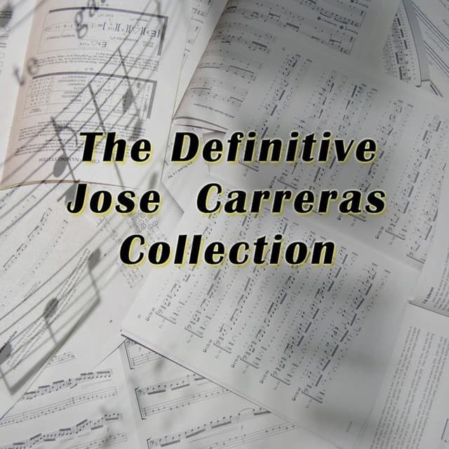 The Definitive José Carreras Collection - José Carreras