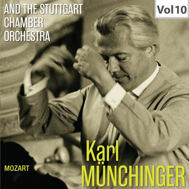 Karl Münchinger & The Stuttgart Chamber Orchestra, Vol. 10 - Wolfgang Amadeus Mozart