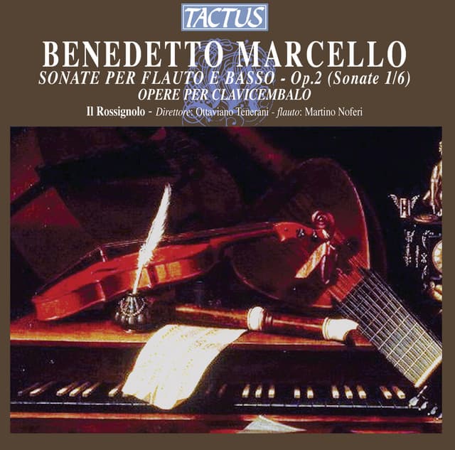 Marcello: Sonate per Flauto e Basso, Op. 2 - Opere per Clavicembalo - Benedetto Marcello