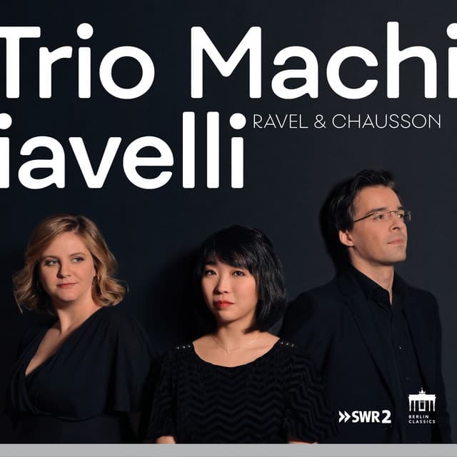 Trio Machiavelli: Ravel & Chausson - Claire Huangci