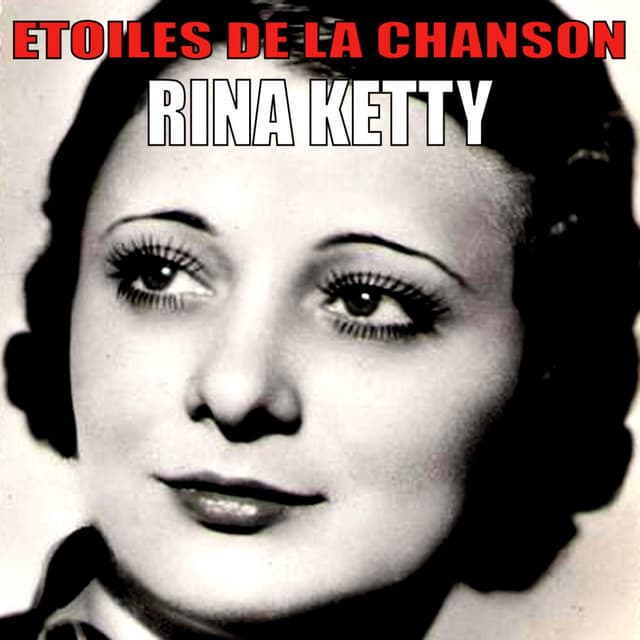Etoiles de la Chanson, Rina Ketty - Rina Ketty