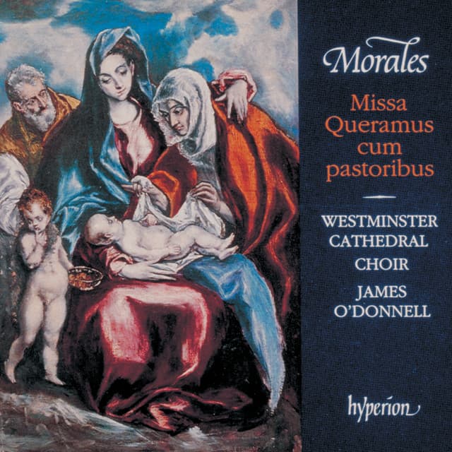 Morales: Missa Queramus cum pastoribus & Other Sacred Music - Cristobal de Morales