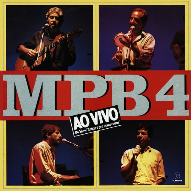 Amigo É Pra Essas Coisas - Ao Vivo - MPB4