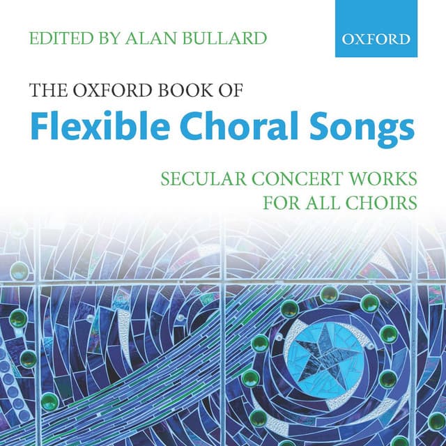 The Oxford Book of Flexible Choral Songs - Oxford University Press
