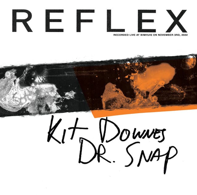 REFLEX: Dr. Snap - Kit Downes