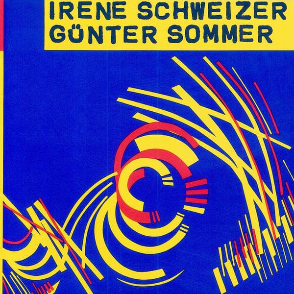 Irène Schweizer - Günter Sommer - Irène Schweizer