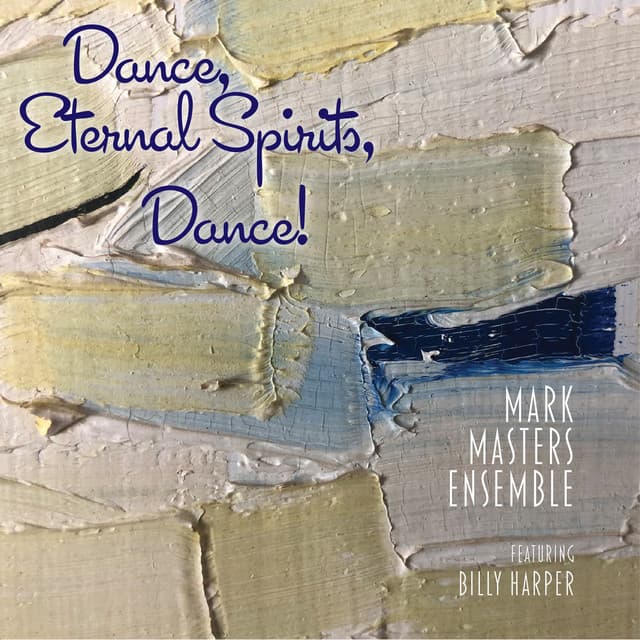 Dance, Eternal Spirits, Dance! - Mark Masters
