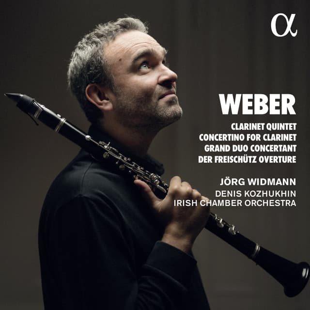 Weber: Clarinet Quintet, Concertino for Clarinet, Grand Duo Concertant & Der Freischütz Overture - Carl Maria von Weber