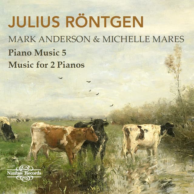 Röntgen: Piano Music Vol. 5, Music for 2 Pianos - Mark Anderson
