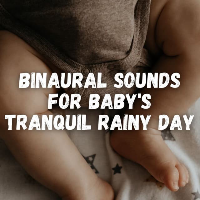 Binaural Sounds for Baby's Tranquil Rainy Day - Deep Sleep Music Delta Binaural 432 Hz