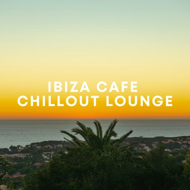 Ibiza Cafe Chillout Lounge - Chill Out Beach Party Ibiza