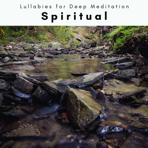 2022 Spiritual - Lullabies for Deep Meditation