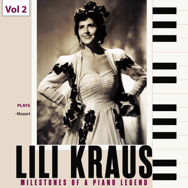 Milestones of a Piano Legend: Lili Kraus, Vol. 2 - Wolfgang Amadeus Mozart