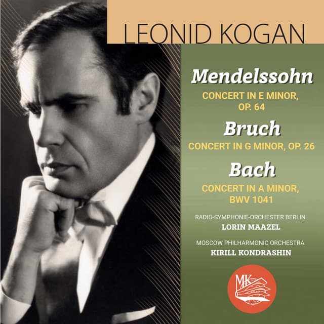 Mendelssohn, Bruch & Bach : Violin Concertos - Leonid Kogan