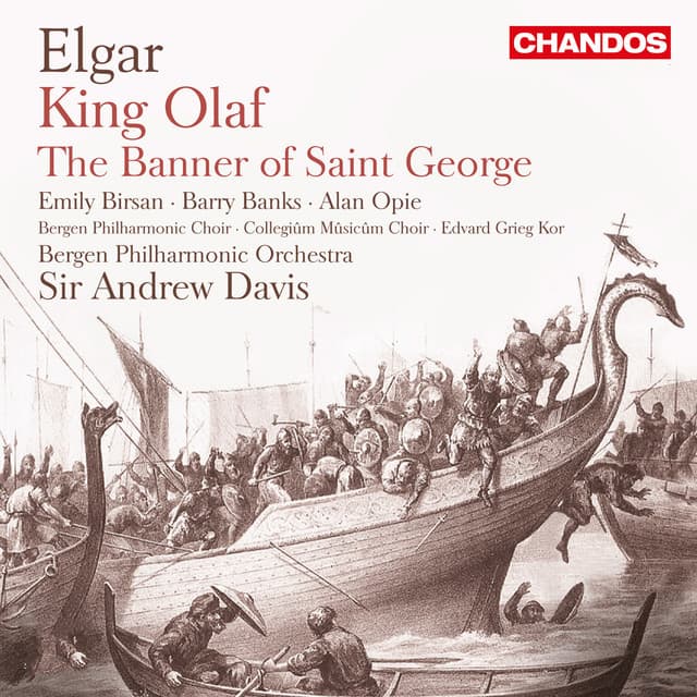 Elgar: Scenes from the Saga of King Olaf & The Banner of Saint George - Edward Elgar