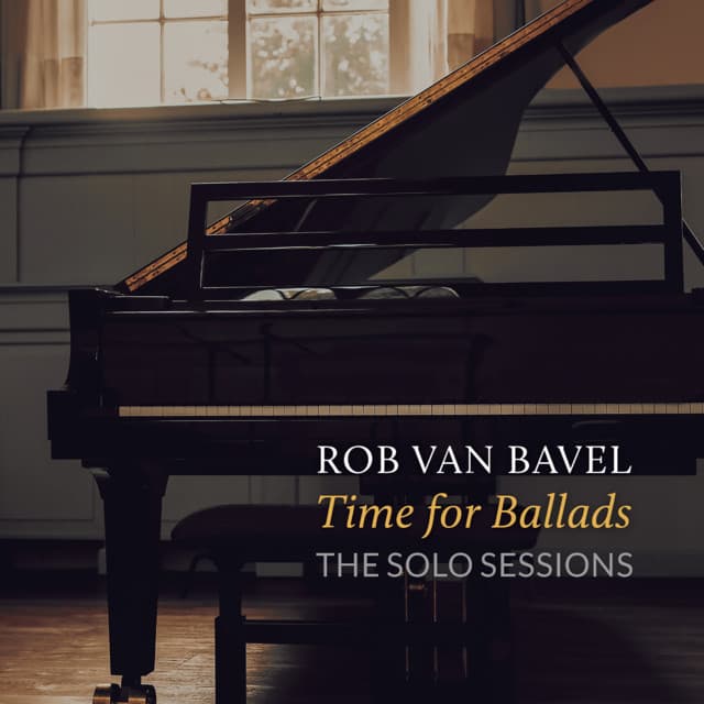 Time For Ballads: The Solo Sessions - Rob Van Bavel