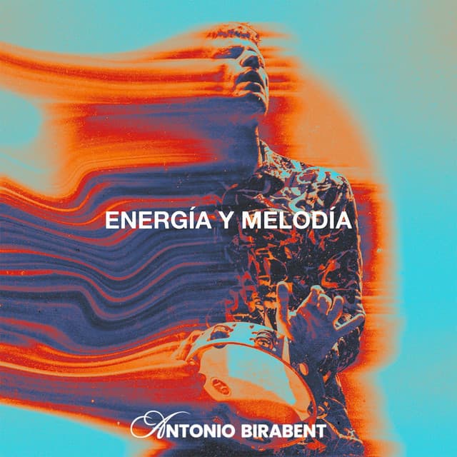 Energía Y Melodía - Antonio Birabent