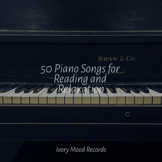 50 Piano Songs for Reading and Relaxation - Música relaxante