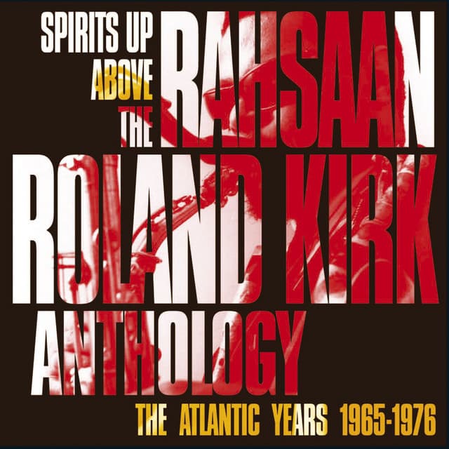 SPIRITS UP ABOVE: THE ATLANTIC YEARS - Rahsaan Roland Kirk