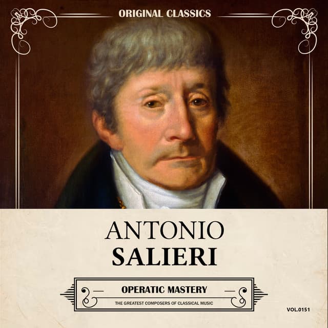 Original Classics, Vol. 151: Antonio Salieri, Operatic Mastery - Antonio Salieri