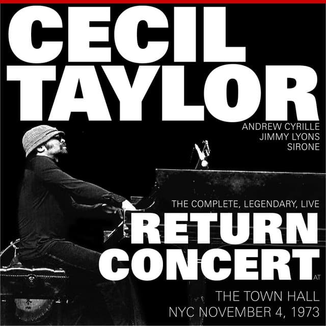 The Complete, Legendary, Live Return Concert at the Town Hall N.Y.C. November 4, 1973 - Cecil Taylor