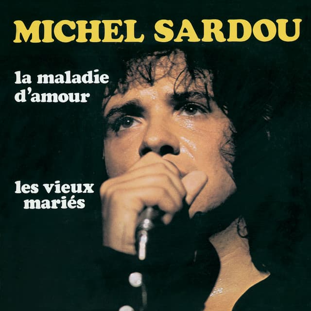 La Maladie D'Amour - Michel Sardou