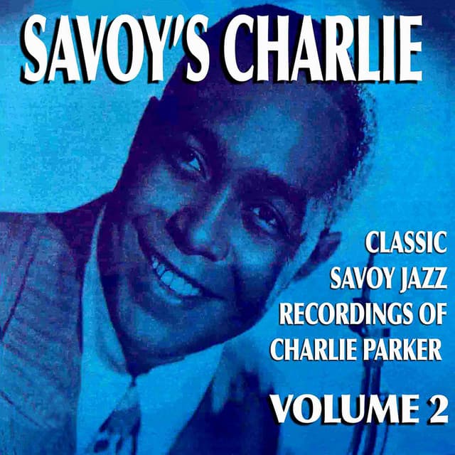 Savoy's Charlie, Vol. 2 - Charlie Parker
