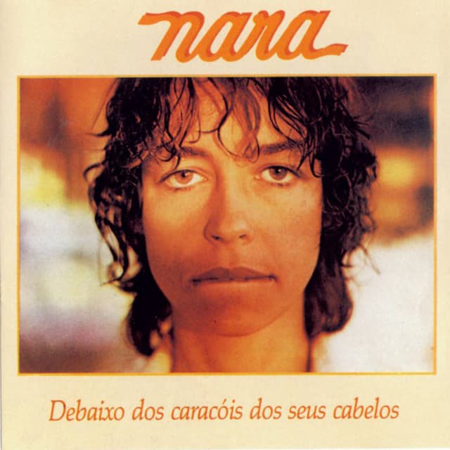 Debaixo Dos Caracóis Dos Seus Cabelos - Nara Leão